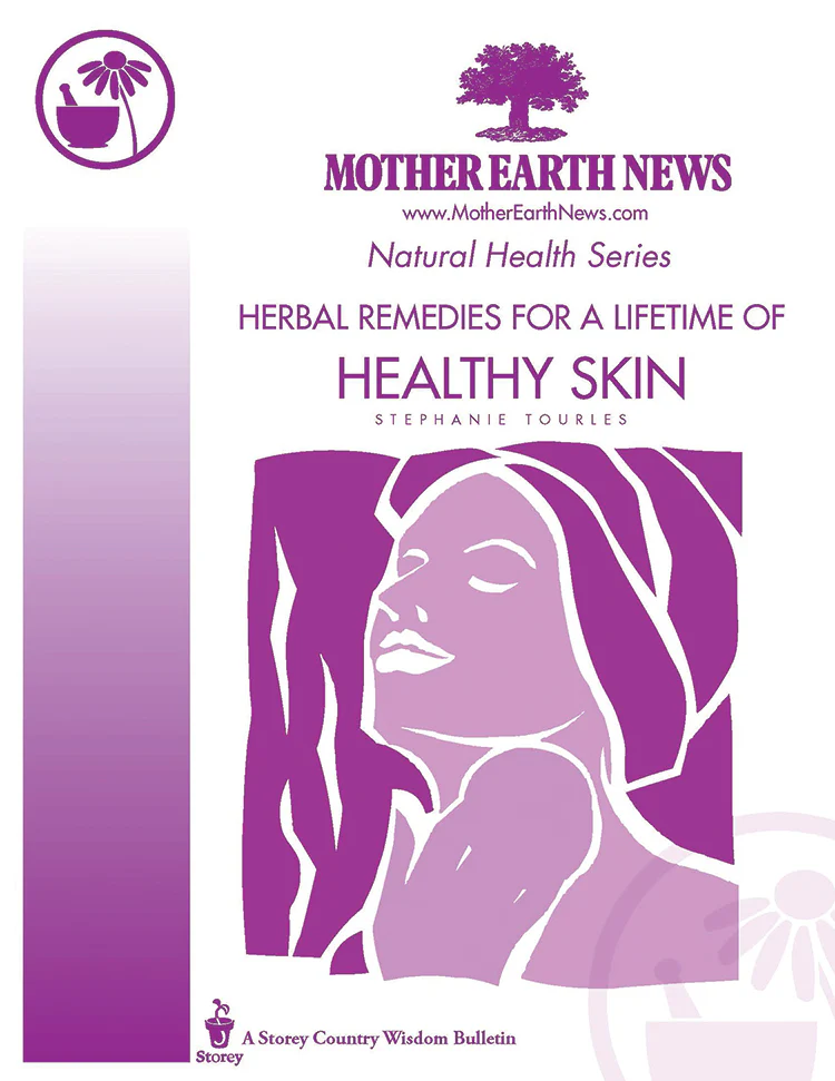 Herbal Remedies For A Lifetime Of Healthy Skin, E-Handbook