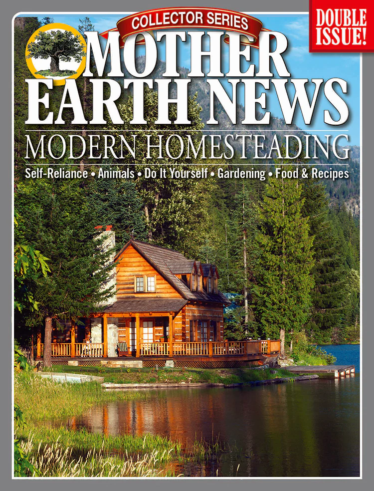 Mother Earth News Collector Series Modern Homesteading, 6th Edition